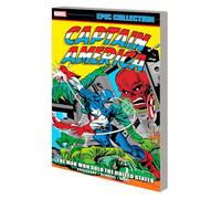 CAPTAIN AMERICA EPIC COLLECTION: THE MAN WHO SOLD THE UNITED STATES