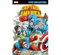 Captain America – Collection Épique : Twilight's Last Gleaming – Marvel Comics