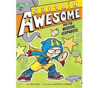 Captain Awesome and the Missing Elephants by Stan Kirby & Illustrated by George O Connor Stan Kirby Illustrated by George O Connor (Auteur)