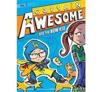 Captain Awesome and the New Kid 3 by Stan Kirby & Illustrated by George O Connor Stan Kirby Illustrated by George O Connor (Auteur)