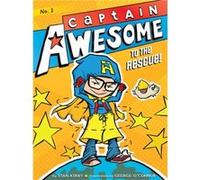 Captain Awesome to the Rescue by Stan Kirby & Illustrated by George O Connor Stan Kirby Illustrated by George O Connor (Auteur)