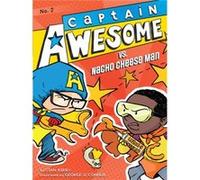Captain Awesome vs. Nacho Cheese Man by Stan Kirby & Illustrated by George O Connor Stan Kirby Illustrated by George O Connor (Auteur)