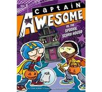 Captain Awesome vs. the Spooky Scary House 8 by Stan Kirby & Illustrated by George O Connor Stan Kirby (Auteur)