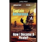 Captain Barbarossa: How I Became A Pirate?