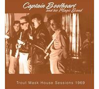 Captain Beefheart - Trout Mask House Sessions