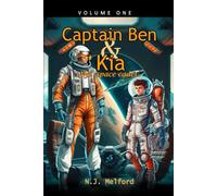 Captain Ben and Kia the space cadet - Volume 1: A book on moral values inspired by Ben Franklin