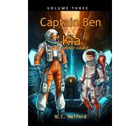 Captain Ben and Kia the space cadet - Volume 3: A book on moral values inspired by Ben Franklin