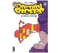 Captain Biceps - Tome 1 - Captain Biceps - Ultimate Fighting Biceps Tome 1