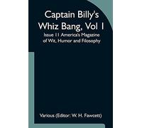 Captain Billy's Whiz Bang, Vol 1, Issue 11 America's Magazine Of Wit, Humor And Filosophy