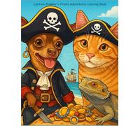 Captain Blabber Pirate Adventures Coloring Book: Animal Pirates Coloring Book: Fun and Easy Pirate Scenes for Kids Who Love Cats, Dogs & Reptiles
