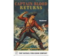 Captain Blood Returns - Unabridged - Rafael Sabatini - Ft. Raphael Publishing Company - ebook (ePub) - Livre