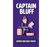 Captain Bluff: Taschen, Täuschung und faule Tricks