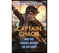 Captain Chaos and the Massive Bounty on His Head: LitRPG Fantasy Adventure