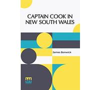 Captain Cook In New South Wales: Or The Mystery Of Naming Botany Bay
