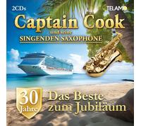 Captain Cook und Seine Singenden Saxophone – 30 Jahre: das Beste Zum Jubiläum – CD