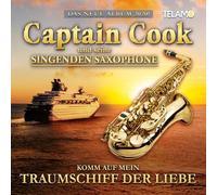 CAPTAIN COOK&SEINE SINGENDEN SAXOPHONE-KOMM AUF MEIN TRAUMSCHIFF.. CD NEUF