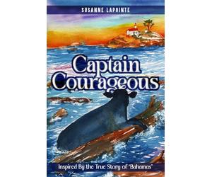 Captain Courageous: Inspired by the true story of "Bahamas"