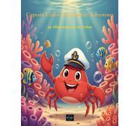 Captain Crab's Underwater Adventure: A Coloring Book for Kids Ages 4-8 with Shipwrecks, Coral Reefs, and Sea Creatures