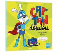 Julien Hervieux – Cap'tain Doudou : Le goûter oublié – Illustré par Luke Séguin-Magée