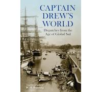Captain Drew's World: Dispatches from the Age of Global Sail