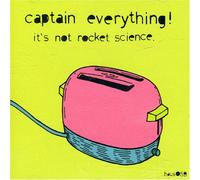 Captain Everything - It's Not Rocket Science [Import]