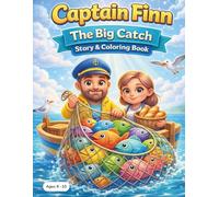 Captain Finn - The Big Catch: A Story & Coloring Book About Sharing, Kindness, and Helping Others