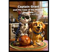 Captain Grant and Lieutenant Zeus: The Case of the Missing Meatballs - Funny Animal Detective Story for Kids: A clever cat detective, his loyal golden ... mid-bite in a hilarious bedtime mystery.