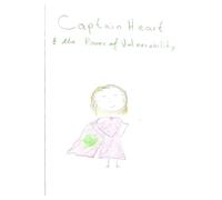 Captain Heart and the Power of vulnerability