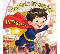 Captain Integrity: "The Truth Always Wins!" Book #2