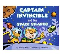 Captain Invincible and the Space Shapes by Stuart J. Murphy Stuart J. Murphy (Auteur)