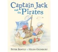 Captain Jack and the Pirates by Peter Bently & Illustrated by Helen Oxenbury Peter Bently Illustrated by Helen Oxenbury (Auteur)