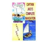 Captain Jack's Complete Navigation Jack I. Davis (Auteur)