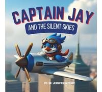 Captain Jay and the Silent Skies: A Quiet Journey of Courage and Connection
