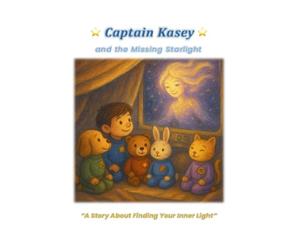 Captain Kasey and the Missing Starlight: A Story About Finding Your Inner Light