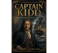 Captain Kidd: The Privateer Branded a Pirate