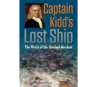 Captain Kidd's Lost Ship: The Wreck of the Quedagh Merchant