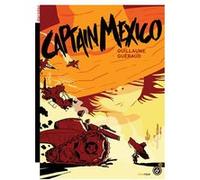 Captain Mexico Guillaume Guéraud (Auteur)