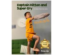 Captain Mitten and Super Cry: A Sister from the Stars