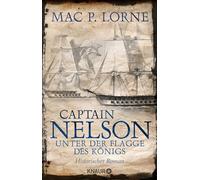 Captain Nelson - Unter der Flagge des Königs: Historischer Roman | Ein Seefahrer-Abenteuerroman
