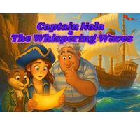 Captain Nola and the Whispering Waves | Bedtime Pirate Adventure for Kids (Ages 4-7): A gentle pirate sleepy time story about truth over rumor