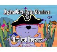 Captain Octo's Pirate Adventures and the Lost Treasure
