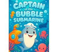 CAPTAIN OF THE BUBBLE SUBMARINE: Story & Coloring Book