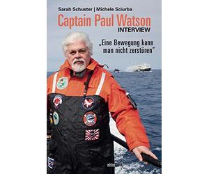 Captain Paul Watson Interview: "Eine Bewegung kann man nicht zerstören"