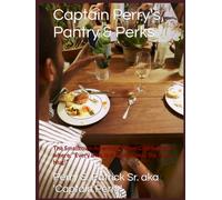 Captain Perry's Pantry & Perks: The Smalltown American Venue Connections where, “Every Bite, Is A Story. Every Sip, A Hug.”