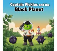 Captain Pickles and the Black Planet: A Screen-Free Learning Adventure for Toddlers & Kids Ages 2-8 | Learn the Color Black, Build Early Reading ... Interactive Play - Perfect for Homeschooling