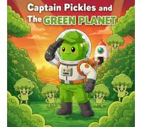 Captain Pickles and the Green Planet: A Screen-Free Learning Adventure for Toddlers & Kids Ages 2-8 | Learn the Color Green, Build Early Reading ... Fun, Interactive Play - Home school Resource