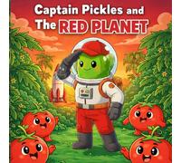 Captain Pickles and the Red Planet: A Fun Space Adventure to Learn the Color Red for Toddlers & Kids Ages 2-6 | Early Learning, Read-Along Story & Coloring Activities
