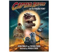 Captain Raptor And The Perilous Planet