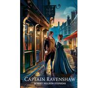 Captain Ravenshaw: A Swashbuckling Romance of Honor, Intrigue, and Love in Elizabethan London