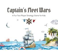 Captain’s Fleet Wars - A Fun Two-Player Strategy Game for Kids: Travel Activity Book for Kids Ages 8-12